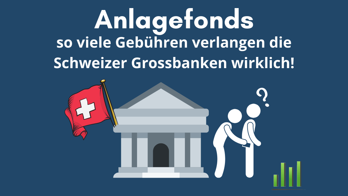 Anlagefonds Schweizer Grossbanken Gebühren