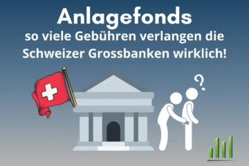 Anlagefonds bei Schweizer Grossbanken und Gebühren